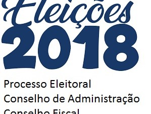 Processo Eleitoral destinado a composição dos Conselhos de Administração e Fiscal