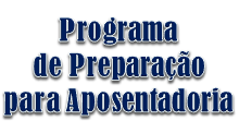 Programa de Preparação para Aposentadoria @ IPMU