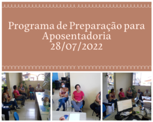 Leia mais sobre o artigo Programa de Preparação para Aposentadoria 28/07/2022