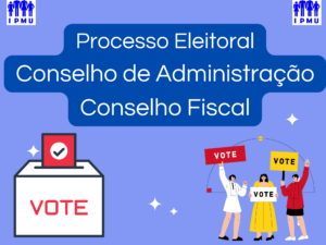 Processo Eleitoral Conselho de Administração e Conselho Fiscal