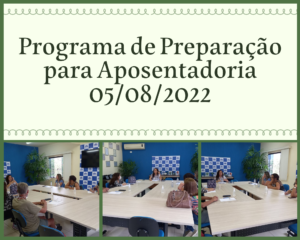 Leia mais sobre o artigo Programa de Preparação para Aposentadoria 05/08/2022