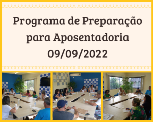 Leia mais sobre o artigo Programa de Preparação para Aposentadoria 09/09/2022