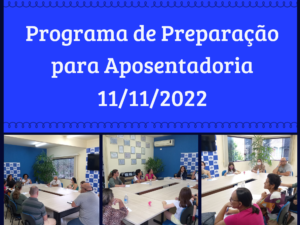 Programa de Preparação para aposentadoria 11/11/2022