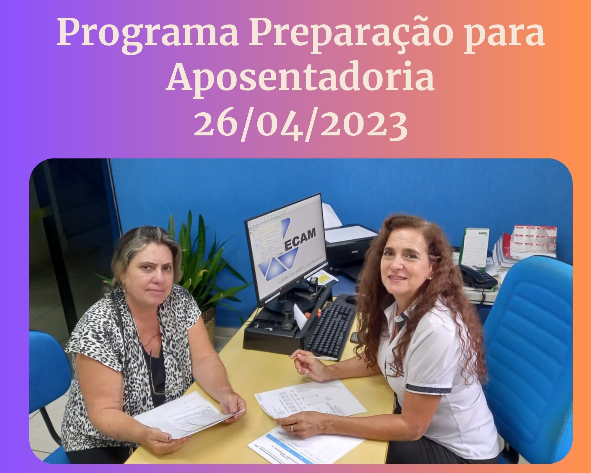 Leia mais sobre o artigo Programa de Preparação para Aposentadoria 26/04/2023