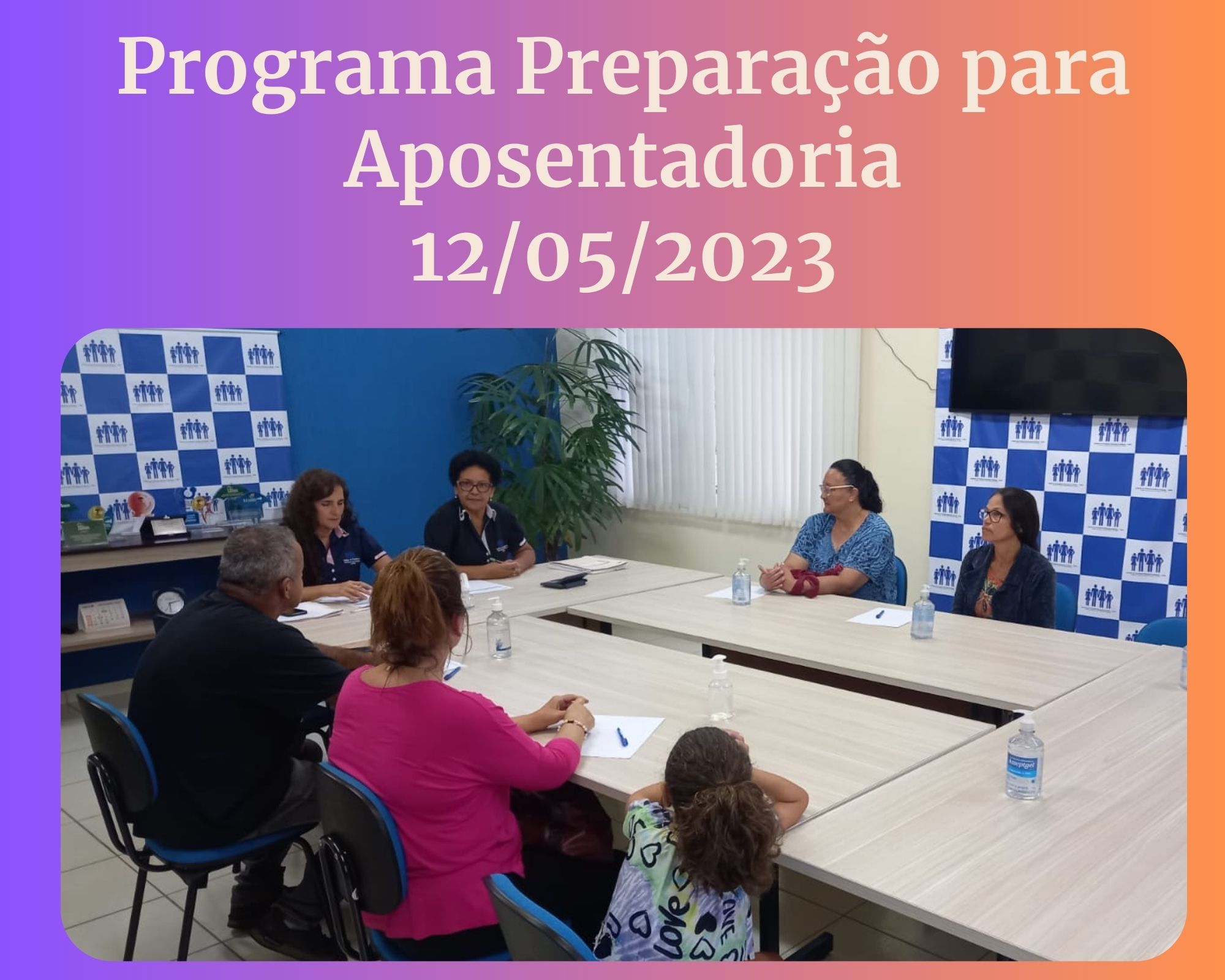 Leia mais sobre o artigo Programa de Preparação para Aposentadoria 12/05/2023