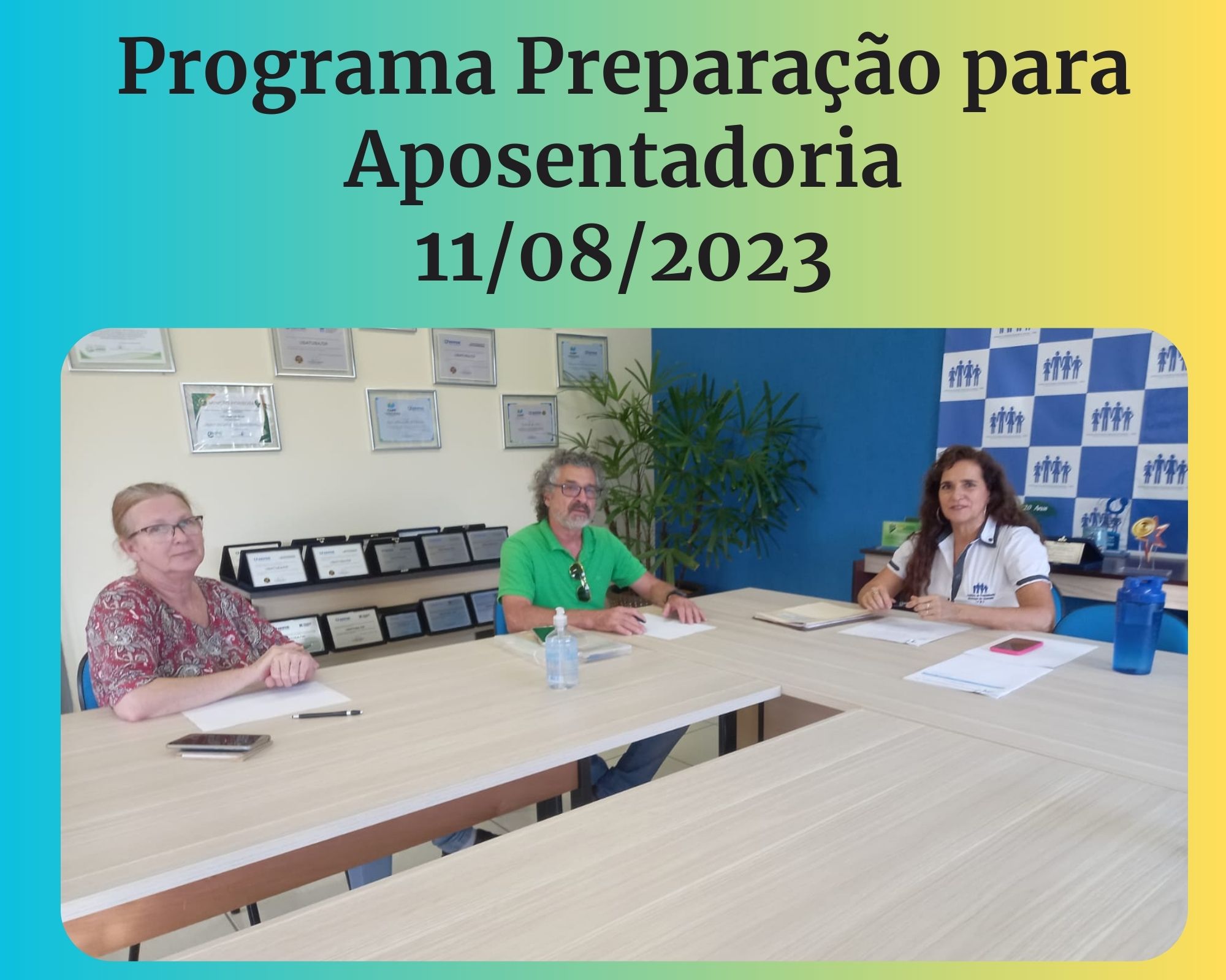 Leia mais sobre o artigo Programa de Preparação para Aposentadoria 11/08/2023