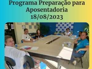 Programa de Preparação para Aposentadoria 18/08/2023