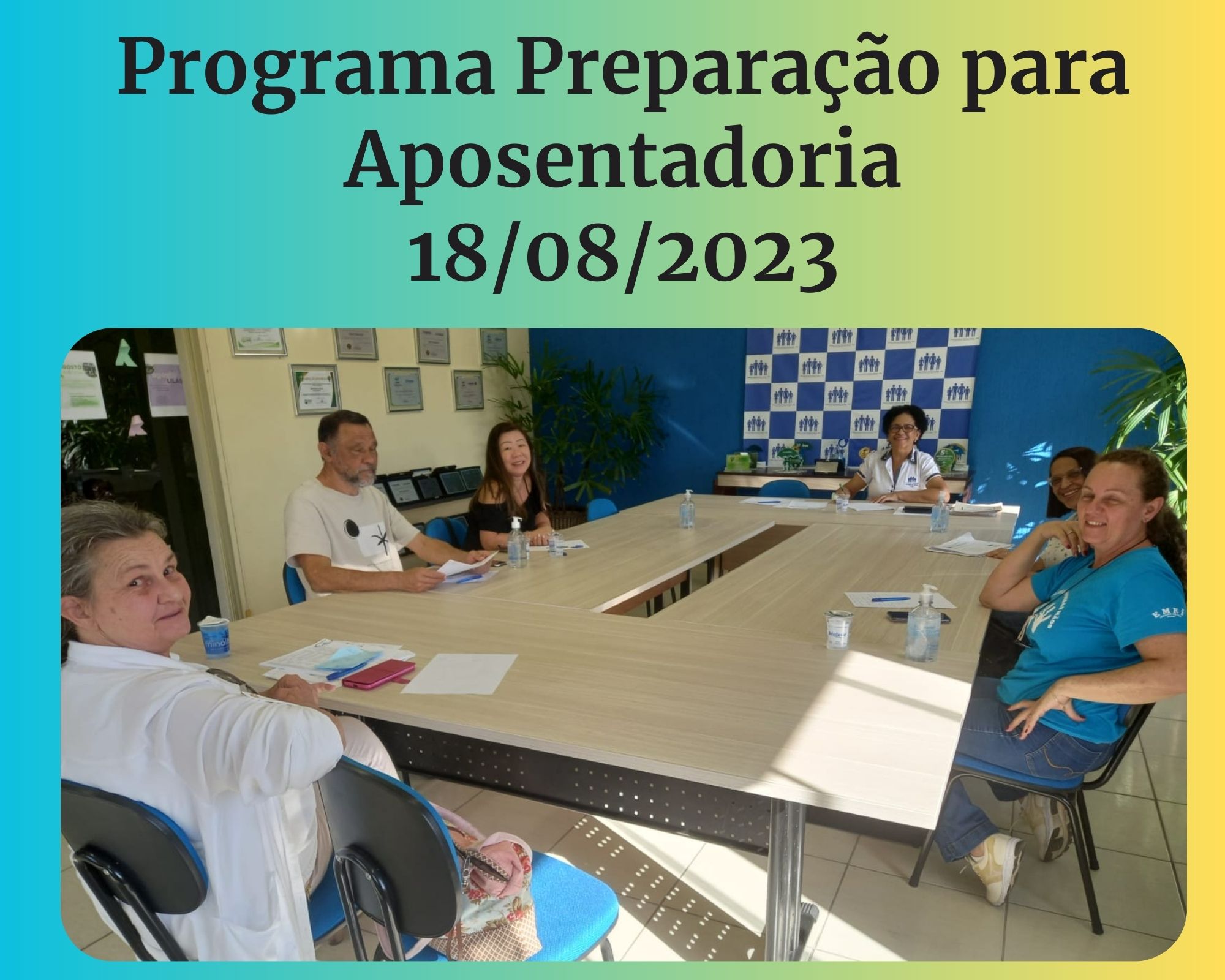 Leia mais sobre o artigo Programa de Preparação para Aposentadoria 18/08/2023